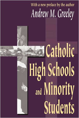 Catholic High Schools and Minority Students (9780878554522) by Greeley, Andrew M.