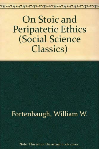 On Stoic and Peripatetic Ethics: The Work of Arius Didymus (Rutgers University Studies in Classic...