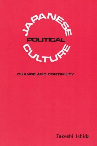 Imagen de archivo de Japanese Political Culture, Change And Continuity a la venta por Argosy Book Store, ABAA, ILAB