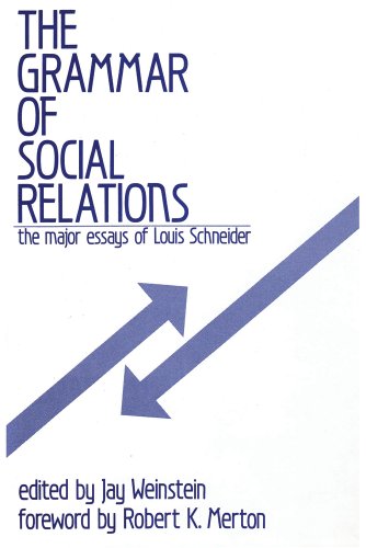 Stock image for The Grammar of Social Relations : The Major Essays of Louis Schneider for sale by Better World Books