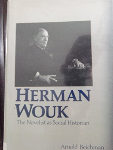 Imagen de archivo de Herman Wouk: The Novelist as Social Historian a la venta por Wonder Book