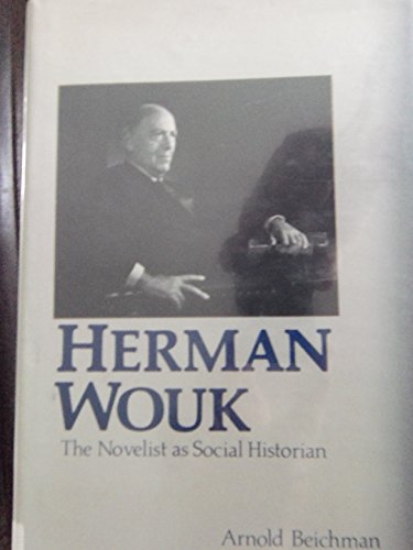 Stock image for Herman Wouk: The Novelist as Social Historian for sale by Wonder Book