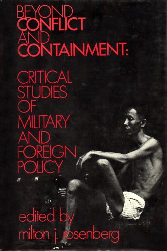 Stock image for Beyond Conflict and Containment: Critical Studies of Military and Foreign Policy. for sale by Brentwood Books