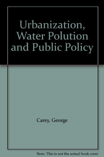 Urbanization, Water Polution and Public Policy (9780878555536) by Carey, George; Zobler, Leonard; Greenberg, Michael R.