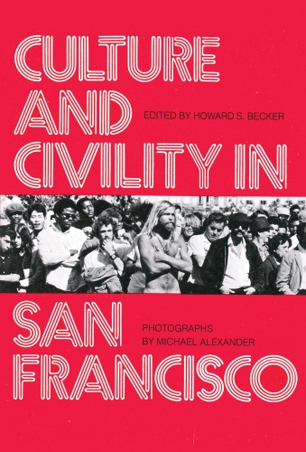 Stock image for Culture and Civility in San Francisco (Transaction/Society Book Series) for sale by BookResQ.