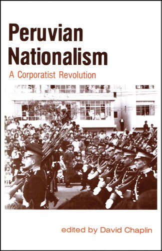 Beispielbild fr Peruvian Nationalism: A Corporatist Revolution zum Verkauf von Wonder Book
