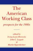 Beispielbild fr The American Working Class : Prospects for The 1980s zum Verkauf von Better World Books