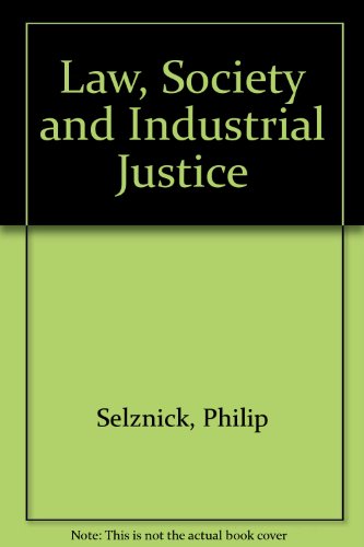 Beispielbild fr Law, Society, and Industrial Justice zum Verkauf von Nelson Freck