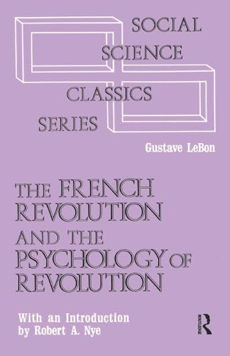 Stock image for The French Revolution and the Psychology of Revolution (Social Science Classics Series) for sale by HPB-Red