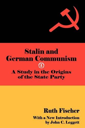 Stalin and German Communism: A Study in the Origins of the State Party (9780878558803) by Fischer, Ruth