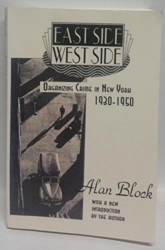 Stock image for East Side-West Side: Organizing Crime in New York 1930-1950 for sale by Blackwell's