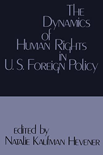 Stock image for The Dynamics of Human Rights in United States Foreign Policy for sale by Irish Booksellers