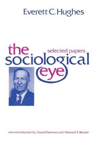 Beispielbild fr The Sociological Eye: Selected Papers (Social Science Classics Series) zum Verkauf von Open Books