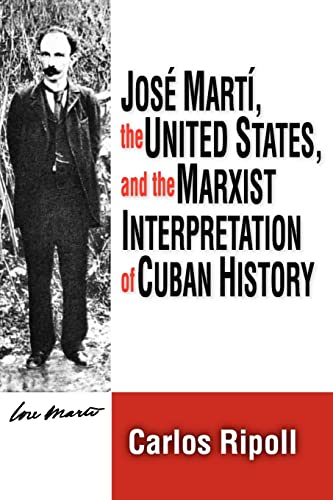 Stock image for Jose Marti, the United States, and the Marxist Interpretation of Cuban for sale by Chiron Media