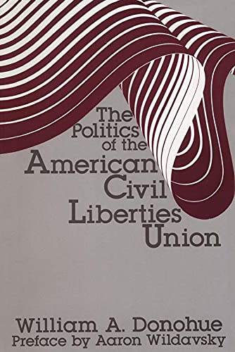 Imagen de archivo de The Politics Of The American Civil Liberties Union a la venta por Foxtrot Books