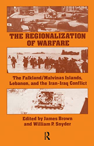 Stock image for The Regionalization of Warfare the Falkland Islands, Lebanon, and the Iran-Iraq Conflict for sale by Ann Becker