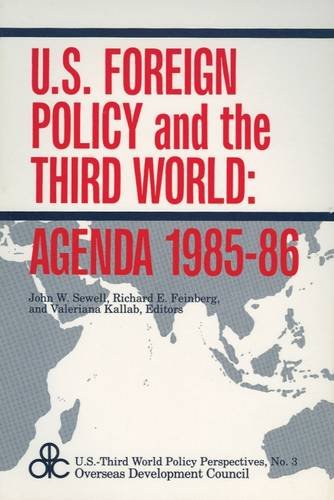Imagen de archivo de U.S. Foreign Policy and the Third World: Agenda 1985-86 (U.S. Third World Policy Perspectives) a la venta por General Eclectic Books