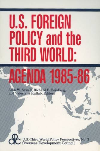 U.S. Foreign Policy and the Third World: Agenda 1985-86 (U.S. Third World Policy Perspectives)