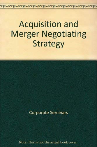 ACQUISITION AND MERGER NEGOTIATING STRATEGY