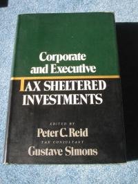 Stock image for Corporate and Executive Tax Sheltered Investments for sale by Better World Books