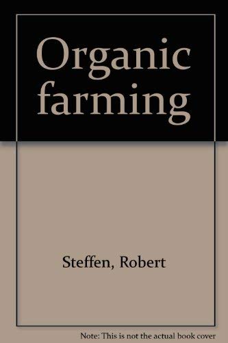 Stock image for Organic Farming: Methods and Markets - An Introduction to Ecological Agriculture for sale by Bookmarc's
