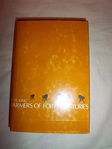 Stock image for Farmers of Forty Centuries : Permanent Agriculture in China, Korea and Japan for sale by Better World Books: West