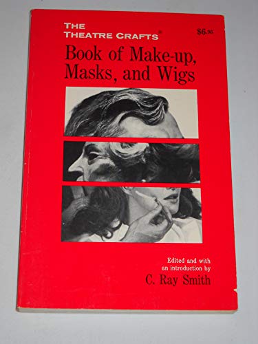 Stock image for The Theatre Crafts Book of Makeup, Masks, and Wigs for sale by Better World Books