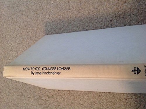Imagen de archivo de How to Feel Younger Longer a la venta por Wonder Book