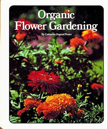 Imagen de archivo de Organic Flower Gardening a la venta por Better World Books