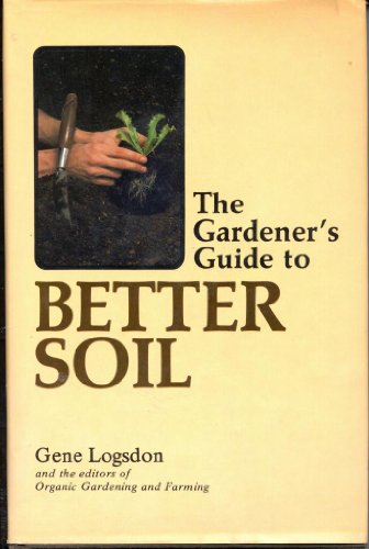 Beispielbild fr The gardener's guide to better soil zum Verkauf von ThriftBooks-Dallas