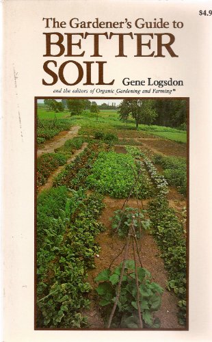 Imagen de archivo de The Gardner's Guide to Better Soil a la venta por Books of the Smoky Mountains