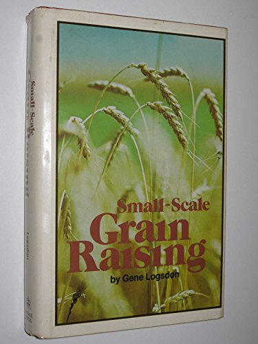 9780878571345: Small-Scale Grain Raising