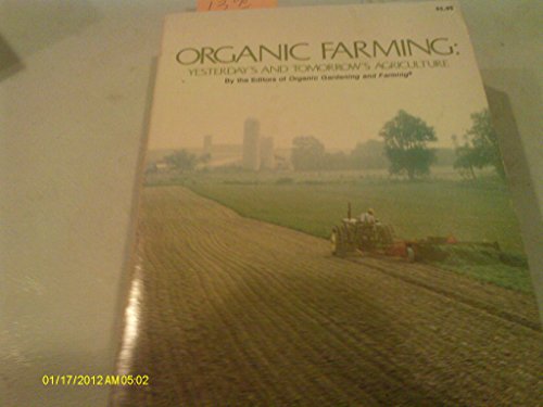 Beispielbild fr Organic Farming Yesterday's and Tomorrow's Agriculture zum Verkauf von Better World Books