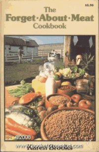 Beispielbild fr The Forget-About-Meat Cookbook. zum Verkauf von Wonder Book