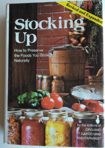9780878572212: Stocking Up: How to Preserve the Foods You Grow, Naturally (Deluxe Edition)