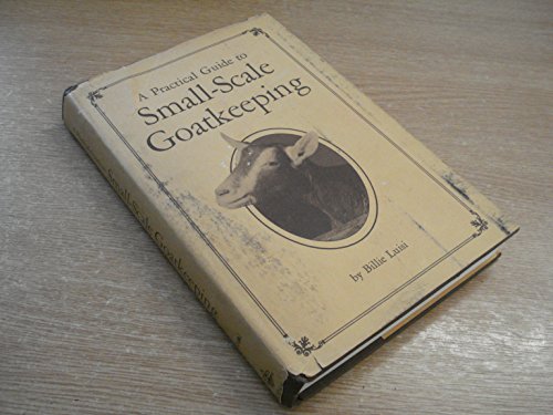 9780878572397: A practical guide to small-scale goatkeeping