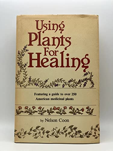 Imagen de archivo de Using Plants for Healing: Featuring a guide to over 250 medicinal plants a la venta por Books of the Smoky Mountains