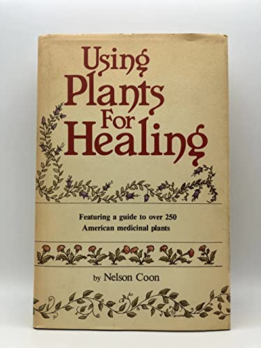 9780878572472: Title: Using Plants for Healing Featuring a guide to over
