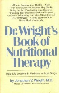 Beispielbild fr Dr. Wright's Book of Nutritional Therapy: Real-Life Lessons in Medicine Without Drugs zum Verkauf von Reliant Bookstore