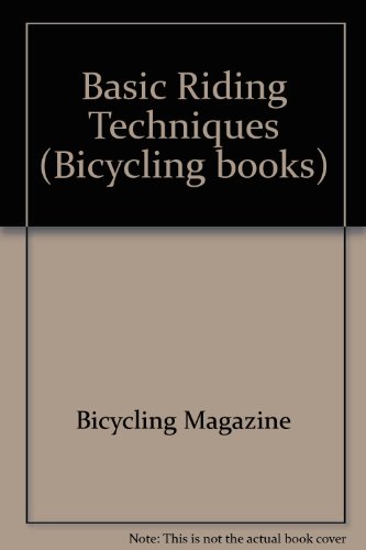 Beispielbild fr Basic riding techniques (Bicycling books) zum Verkauf von Wonder Book