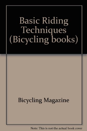 Imagen de archivo de Basic riding techniques (Bicycling books) a la venta por Wonder Book