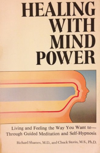 Stock image for Healing with Mind Power: Living and Feeling the Way You Want to Through Guided M for sale by Wonder Book