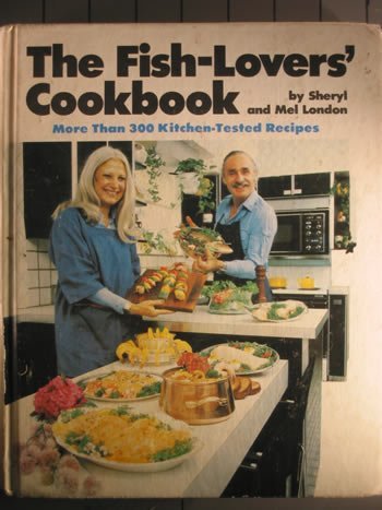 Stock image for The Fish-Lovers' Cookbook: More Than 300 Kitchen-Tested Recipes for sale by Crotchety Rancher's Books