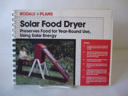 Stock image for Solar Food Dryer: Preserves Food for Year-Round Use, Using Solar Energy for sale by PaceSetter Books