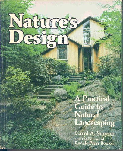 Stock image for Nature's Design : A Practical Guide to Natural Landscaping for sale by Better World Books: West