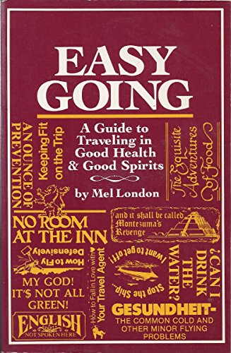 EASY GOING: A Guide To Traveling In Good Health & Good Spirits