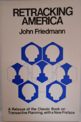 Imagen de archivo de Retracking America: A reissue of the classic book on transactive planning, with a new preface a la venta por ThriftBooks-Dallas