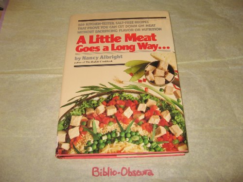 Beispielbild fr A little meat goes a long way--: 200 kitchen-tested, salt-free recipes that prove you can cut down on meat without sacrificing flavor or nutrition zum Verkauf von Wonder Book