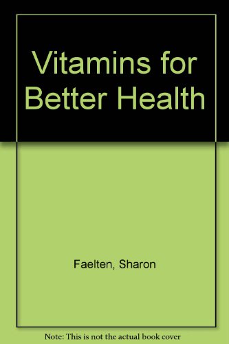 Vitamins for Better Health (9780878573813) by Faelten, Sharon