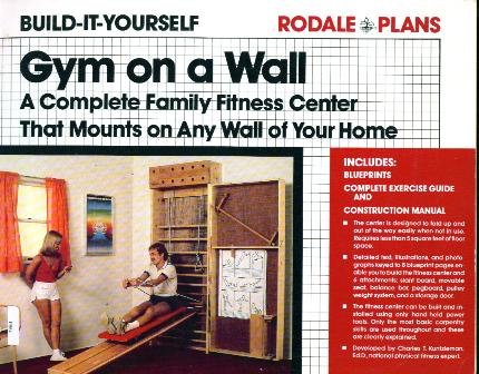 Stock image for Gym on a wall: A complete family fitness center that mounts on any wall of your home (Rodale plans) for sale by Wonder Book